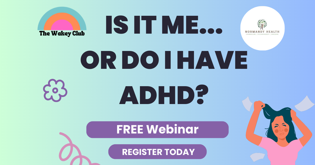 Is it me, or do I have ADHD? Free Webinar