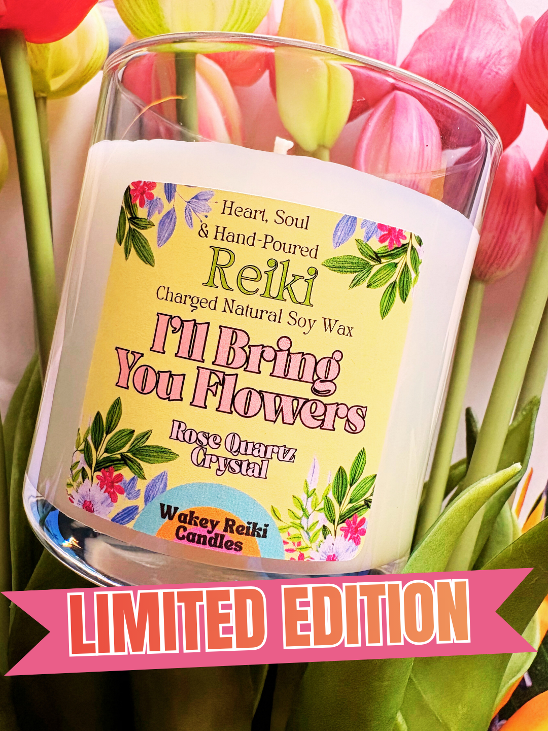 I'll Bring You Flowers | Reiki-Charged Natural Soy Candle | Freshly Picked Flowers & Rose Quartz